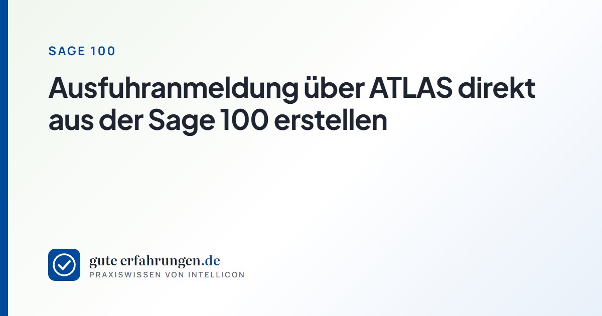 Ausfuhranmeldung über ATLAS direkt aus der Sage 100 erstellen