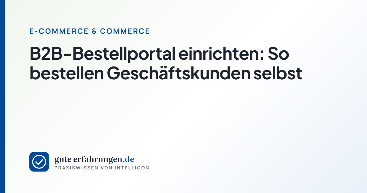 B2B-Bestellportal einrichten: So bestellen Geschäftskunden selbst