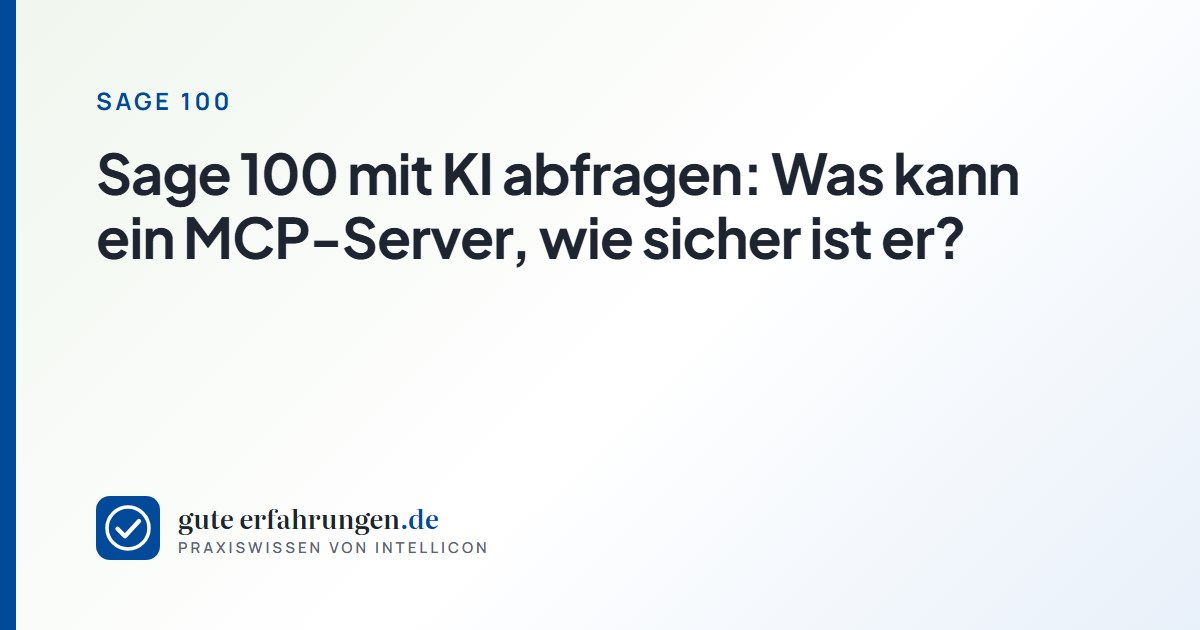 Sage 100 mit KI abfragen: Was kann ein MCP-Server, wie sicher ist er?