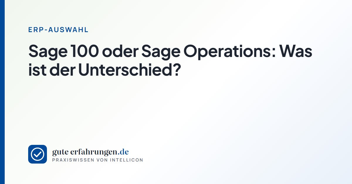 Sage 100 oder Sage Operations: Was ist der Unterschied?