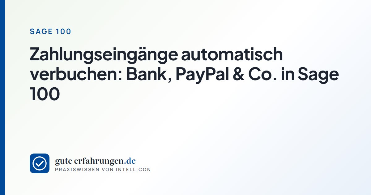 Zahlungseingänge automatisch verbuchen: Bank, PayPal & Co. in Sage 100